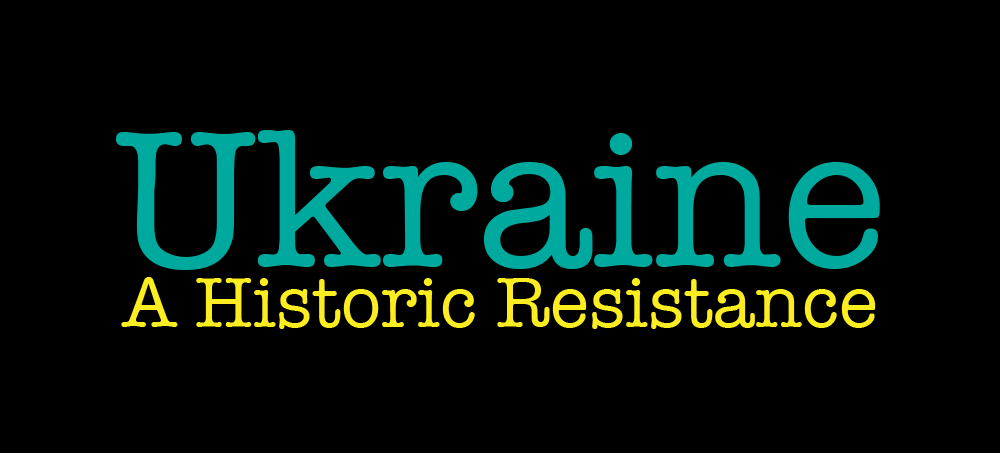 Ukraine, A Historic Resistance